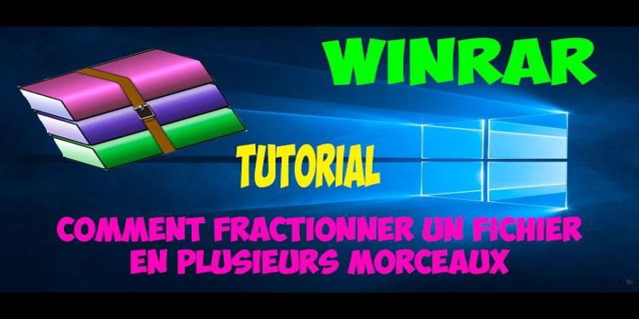 Tutoriel : Comment Partitionner un Fichier avec WinRAR